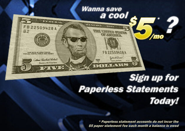 Save a cool $5 per month with Paperless Statements!